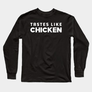 Meat Lover - Tastes like chicken Long Sleeve T-Shirt